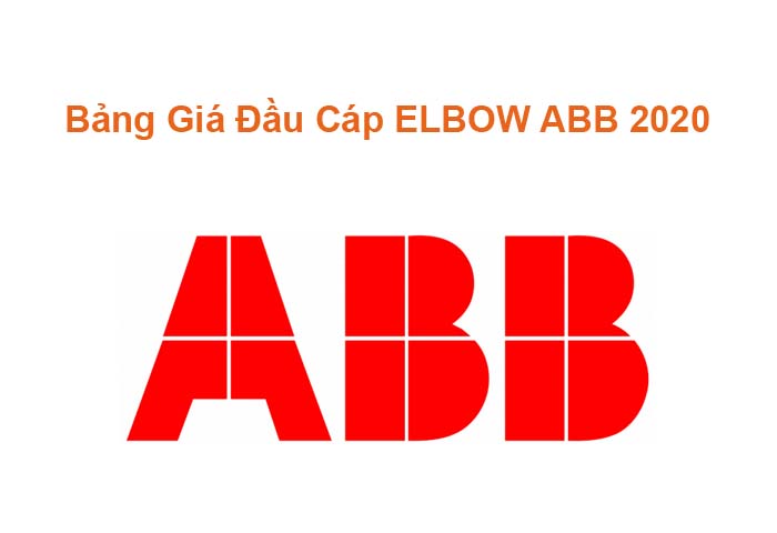 Bảng Giá Đầu ELBOW ABB 2020 - Giá Đầu Cáp ELBOW ABB Mới
