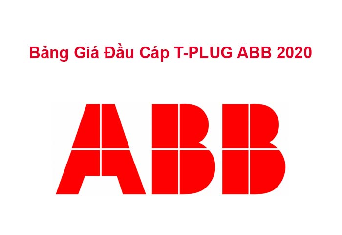 Bảng Giá Đầu T-PLUG ABB 2020 - Giá Đầu Cáp T-PLUG ABB Mới