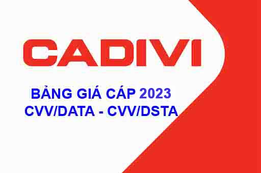 Bảng Giá Cáp Hạ Thế CADIVI CVV/DATA - CVV/DSTA 2023