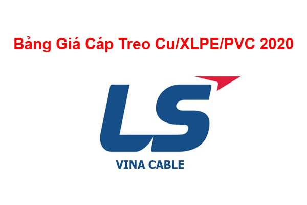 Bảng Giá Cáp Treo 0.6/1kV Cu/XLPE/PVC LS Vina 2020 Mới Nhất