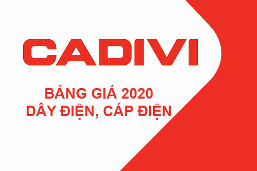 Bảng Giá Dây Điện, Cáp Điện CADIVI Mới Nhất - 2020