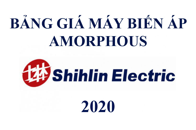 Bảng Giá Máy Biến Áp SHIHLIN AMORPHOUS 2023, Giá MBA SHIHLIN Mới