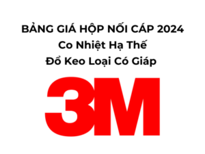 Bảng Giá Hộp Nối Cáp 3M Co Nhiệt Hạ Thế Đổ Keo Loại Có Giáp 2025