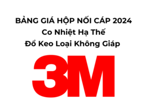 Bảng Giá Hộp Nối Cáp 3M Co Nhiệt Hạ Thế Đổ Keo Loại Không Giáp 2025