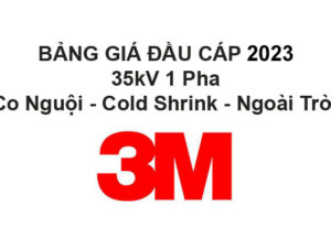Bảng Giá Đầu Cáp 3M 35kV 1 Pha (Co Nguội, Cold Shrink, Ngoài Trời) 2025
